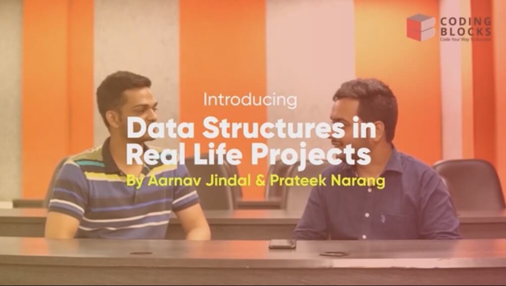 [Coding Blocks] Data Structures in Real Life Projects