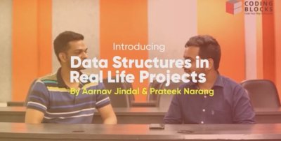 [Coding Blocks] Data Structures in Real Life Projects